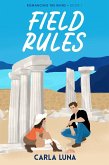 Field Rules (Romancing the Ruins, #1) (eBook, ePUB)
