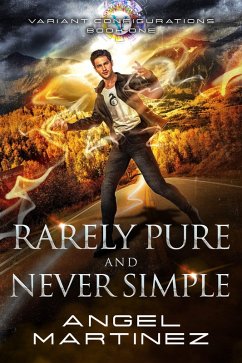 Rarely Pure and Never Simple (Variant Configurations, #1) (eBook, ePUB) - Martinez, Angel