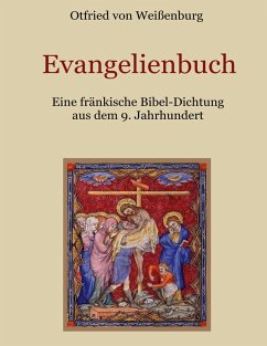 Evangelienbuch - Eine fränkische Bibel-Dichtung aus dem 9. Jahrhundert (eBook, ePUB) - Weißenburg, Otfrid von