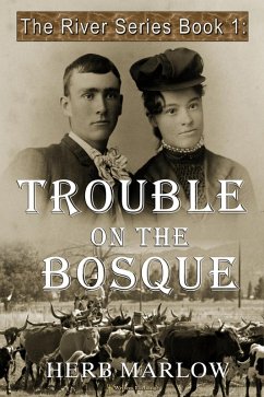 Trouble on the Bosque (The River Series, #1) (eBook, ePUB) - Marlow, Herb