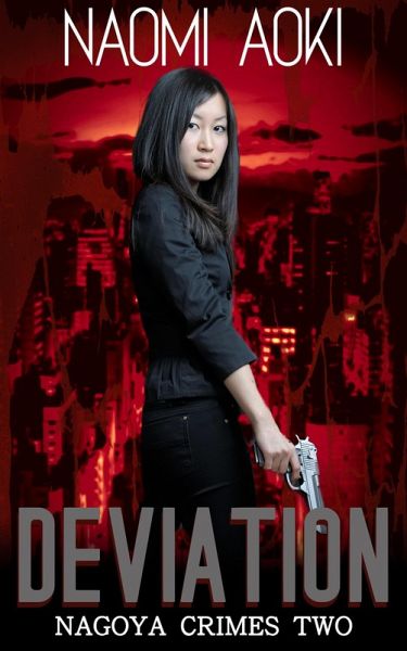 Deviation (Nagoya Crimes, #2) (eBook, ePUB) Deviation (Nagoya Crimes, #2) (eBook, ePUB)