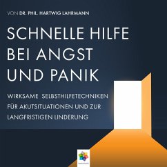 Schnelle Hilfe bei Angst und Panik * Wirksame Selbsthilfetechniken für Akutsituationen zur langfristigen Linderung (MP3-Download) - minddrops; Lahrmann, Dr. phil. Hartwig