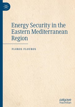 Energy Security in the Eastern Mediterranean Region - Flouros, Floros