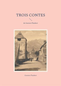 Trois Contes - Flaubert, Gustave
