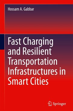 Fast Charging and Resilient Transportation Infrastructures in Smart Cities - Gabbar, Hossam A.