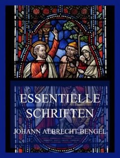 Essentielle Schriften - Bengel, Johann Albrecht