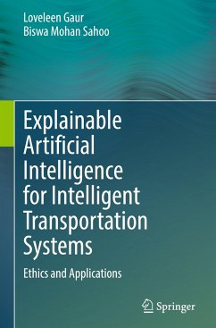 Explainable Artificial Intelligence for Intelligent Transportation Systems - Gaur, Loveleen;Sahoo, Biswa Mohan