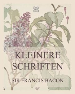 Kleinere Schriften - Bacon, Francis