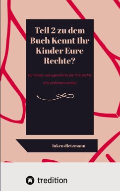 Teil 2 zu dem Buch Kennt Ihr Kinder Eure Rechte? - dietzmann, inken