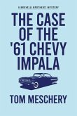 The Case of the '61 Chevy Impala (eBook, ePUB) The Case of the '61 Chevy Impala (eBook, ePUB)