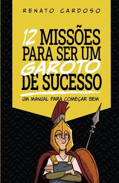 12 Missões para ser um Garoto de Sucesso (eBook, ePUB) - Cardoso, Renato