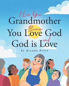 I Love You Grandmother Because You Love God and God is Love (eBook, ePUB) - Price, Brenda