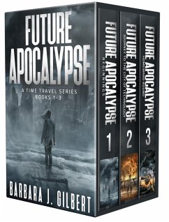 Cover Future Apocalypse - A Time Travel Series Books 1-3 (eBook, ePUB)