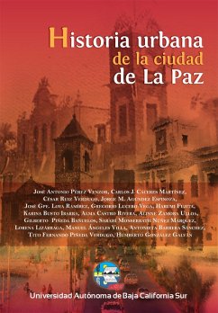 Cover Historia urbana de la ciudad de la Paz, Baja California Sur, México (eBook, PDF)