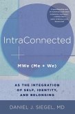 IntraConnected: MWe (Me + We) as the Integration of Self, Identity, and Belonging (Norton Series on Interpersonal Neurobiology) (eBook, ePUB)