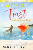 With a Twist - Undercover zur Liebe (eBook, ePUB) With a Twist - Undercover zur Liebe (eBook, ePUB)