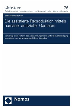 Die assistierte Reproduktion mittels humaner artifizieller Gameten (eBook, PDF) - Girschick, Sebastian