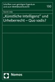 &quote;Künstliche Intelligenz&quote; und Urheberrecht - Quo vadis? (eBook, PDF)