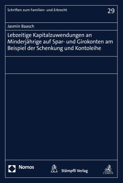 Lebzeitige Kapitalzuwendungen an Minderjährige auf Spar- und Girokonten am Beispiel der Schenkung und Kontoleihe (eBook, PDF) - Baasch, Jasmin