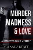Murder Madness & Love (A Detective Quaid Mystery, #1) (eBook, ePUB)