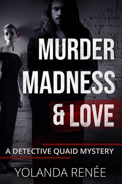 Murder Madness & Love (A Detective Quaid Mystery, #1) (eBook, ePUB) - Renee, Yolanda