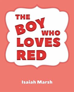 The Boy Who Loves Red (eBook, ePUB) - Marsh, Isaiah