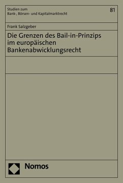 Die Grenzen des Bail-in-Prinzips im europäischen Bankenabwicklungsrecht (eBook, PDF) - Salzgeber, Frank