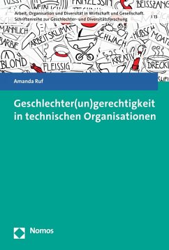 Geschlechter(un)gerechtigkeit in technischen Organisationen (eBook, PDF) - Ruf, Amanda