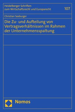 Die Zu- und Aufteilung von Vertragsverhältnissen im Rahmen der Unternehmensspaltung (eBook, PDF) - Seeburger, Christian