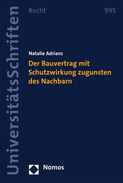 Der Bauvertrag mit Schutzwirkung zugunsten des Nachbarn (eBook, PDF) - Adrians, Natalie