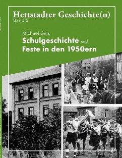 Schulgeschichte und Feste in den 1950ern - Geis, Michael