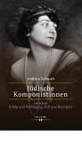 Jüdische Komponistinnen zwischen Erfolg und Verfolgung, Exil und Heimkehr (eBook, PDF)