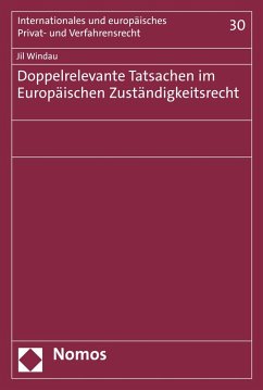 Doppelrelevante Tatsachen im Europäischen Zuständigkeitsrecht (eBook, PDF) Cover Doppelrelevante Tatsachen im Europäischen Zuständigkeitsrecht (eBook, PDF)