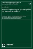 Reverse Engineering im Spannungsfeld der Sonderschutzrechte (eBook, PDF)