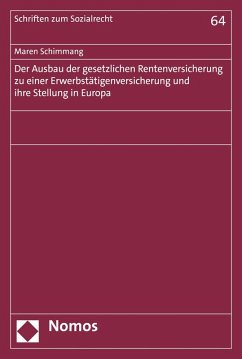 Der Ausbau der gesetzlichen Rentenversicherung zu einer Erwerbstätigenversicherung und ihre Stellung in Europa (eBook, PDF) - Schimmang, Maren