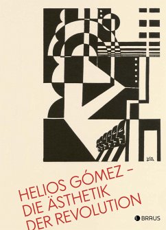 Helios Gómez - Die Ästhetik der Revolution - Pankok, Moritz; Garreaud, Álvaro