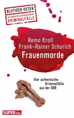 Frauenmorde. Blutiger Osten Band 67 - Kroll, Remo;Schurich, Frank-Rainer