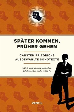 Später kommen, früher gehen - Friedrichs, Carsten