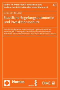 Staatliche Regelungsautonomie und Investitionsschutz (eBook, PDF) - Balluseck, Justus von
