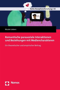 Romantische parasoziale Interaktionen und Beziehungen mit Mediencharakteren (eBook, PDF) - Liebers, Nicole