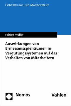 Auswirkungen von Ermessensspielräumen in Vergütungssystemen auf das Verhalten von Mitarbeitern (eBook, PDF) - Müller, Fabian