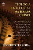 Teologia Pentecostal na Harpa Cristã (eBook, ePUB)