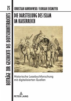 Die Darstellung des Islam im Kaiserreich - Dawidowski, Christian;Eickmeyer, Florian