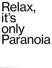 Relax it's only Paranoia - Bußmann, Frédéric; Berg, Stephan; Ziefer, Anka