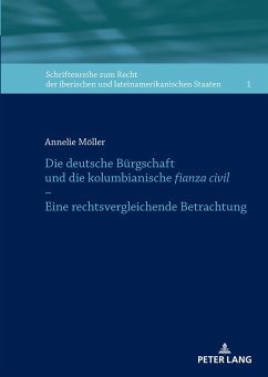 Die deutsche Bürgschaft und die kolumbianische fianza civil ¿ Eine rechtsvergleichende Betrachtung - Möller, Annelie