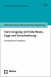 Vom Umgang mit Fake News, Lüge und... - Bild 1