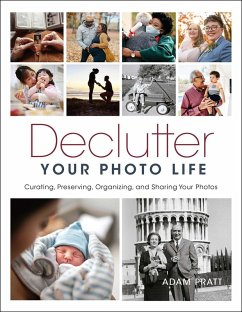 Declutter Your Photo Life (eBook, ePUB) - Pratt, Adam