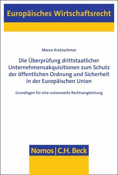 Die Überprüfung drittstaatlicher Unternehmensakquisitionen zum Schutz der öffentlichen Ordnung und Sicherheit in der Europäischen Union (eBook, PDF) - Kretzschmar, Marco