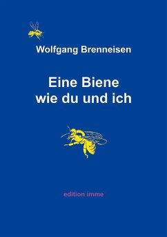 Eine Biene wie du und ich - Brenneisen, Wolfgang