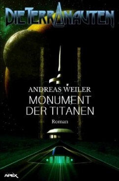 DIE TERRANAUTEN: MONUMENT DER TITANEN - Weiler, Andreas
